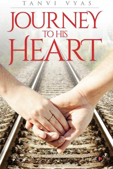 JOURNEY TO HIS HEART BY TANVI VYAS
